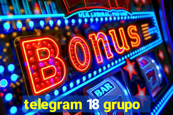 telegram 18 grupo